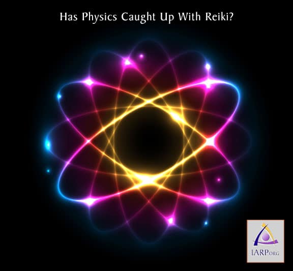 Has Physics Caught Up With Reiki?
