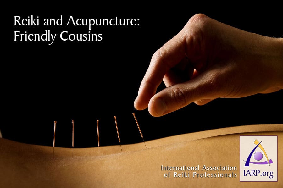 Reiki and Acupuncture: Friendly Cousins