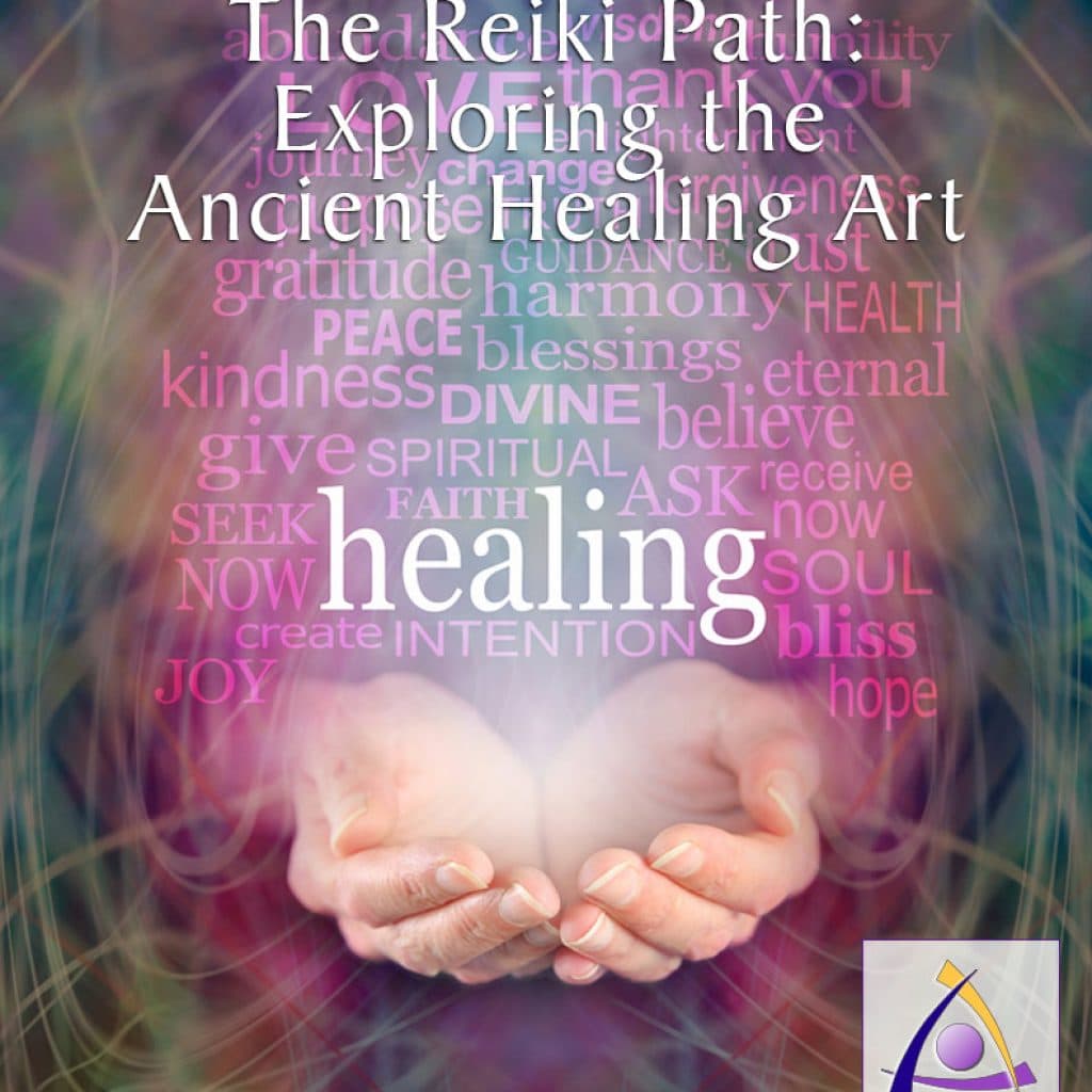 The Reiki Path - Exploring The Ancient Healing Art - IARP