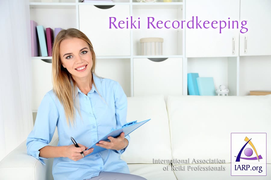 Reiki Recordkeeping and Documentation: Good Business Practice