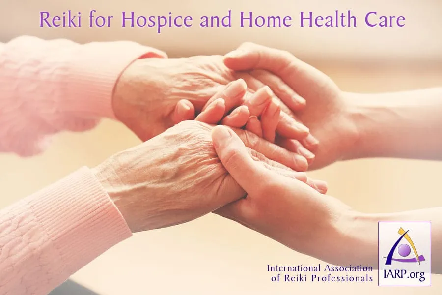 Reiki for Hospice and Home Health Care